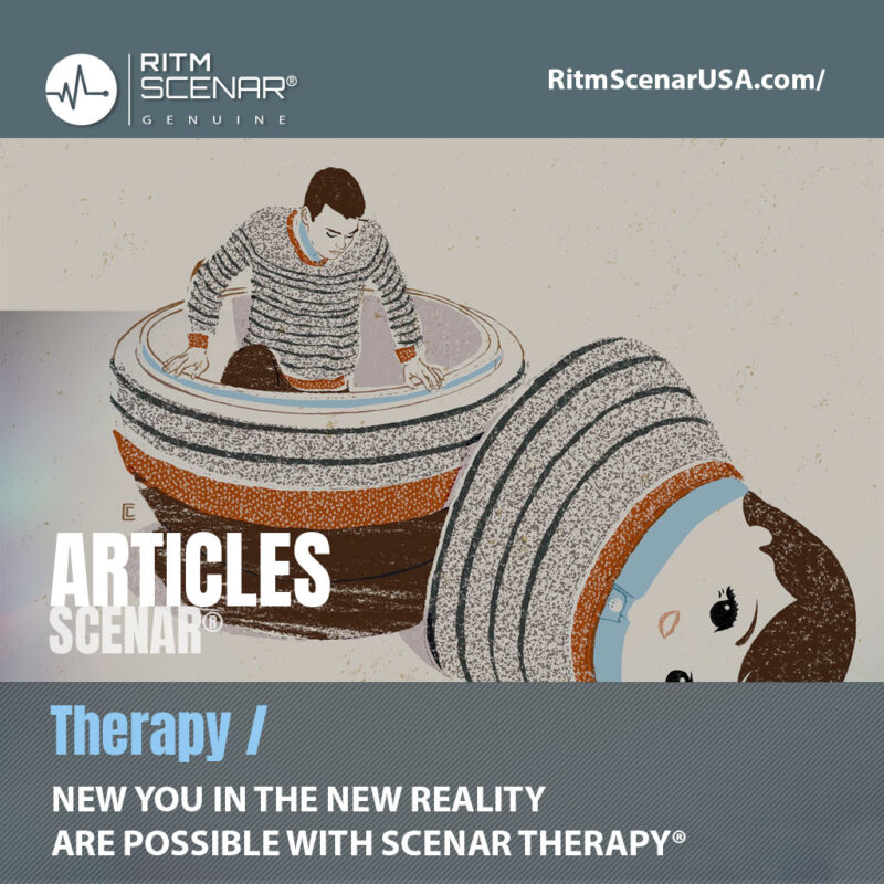 NEW YOU IN THE NEW REALITY ARE POSSIBLE WITH SCENAR THERAPY®