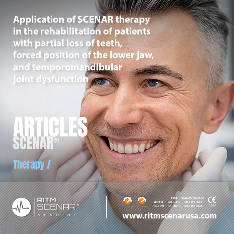 Application of SCENAR therapy in the rehabilitation of patients with partial loss of teeth, forced position of the lower jaw, and temporomandibular joint dysfunction