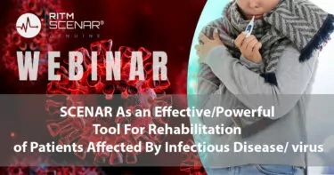 WEBINAR SCENAR Therapy. SCENAR As an Effective/Powerful Tool For Rehabilitation of Patients Affected By Infectious Disease/ virus